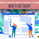 7 Common Myths About Having a WEBSITE