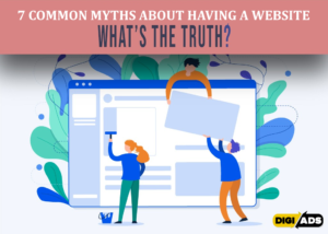 Read more about the article 7 Common Myths About Having a WEBSITE