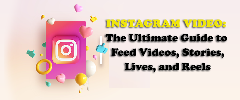 Read more about the article Instagram Video: The Ultimate Guide to Feed Videos, Stories, Lives, and Reels